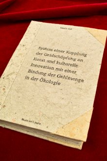 System einer Kopplung der Geldschöpfung an Kunst und kulturelle Innovation mit einer Bindung der Geldmenge in der Ökologie, Martin Gut 2015